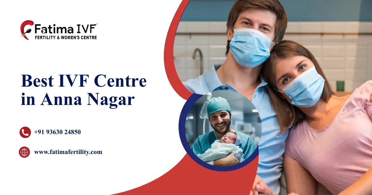 Best  IVF Centre in Anna Nagar