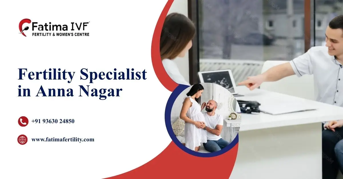 Fertility Specialist in Anna Nagar
